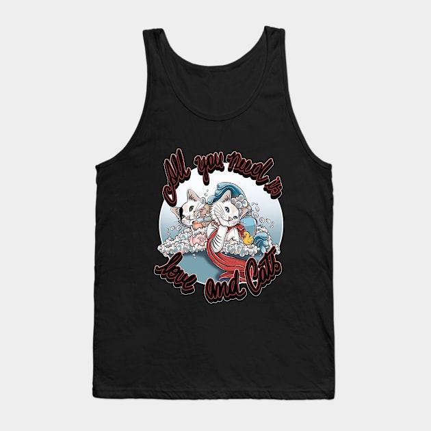 All you need is love and cats Tank Top by Dugleidy Santos